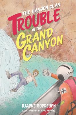 The Hansen Clan: Trouble in the Grand Canyon - Borresen, Bjarne