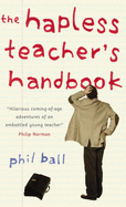 The Hapless Teacher's Handbook