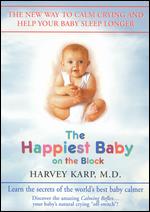 The Happiest Baby on the Block: The New Way to Calm Crying and Help Your Baby Sleep Longer - 