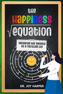 The Happiness Equation: Unlocking the Secrets to a Fulfilling Life