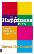 The Happiness Plan: Simple Steps to a Happier Life