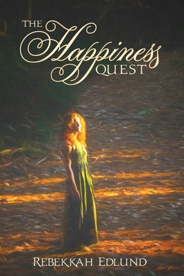 The Happiness Quest - Edlund, Rebekkah G