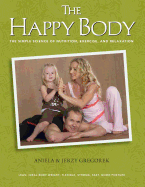 The Happy Body: The Simple Science of Nutrition, Exercise, and Relaxation (Color)