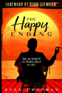 The Happy Ending: The Blueprint to Finish First in Life