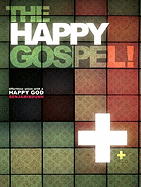 The Happy Gospel!: Effortless Union with a Happy God