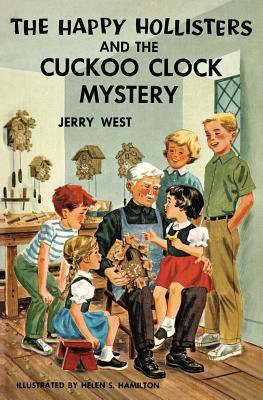The Happy Hollisters and the Cuckoo Clock Mystery - West, Jerry