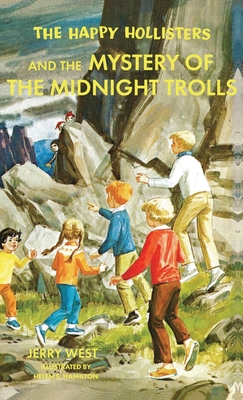 The Happy Hollisters and the Mystery of the Midnight Trolls - West, Jerry