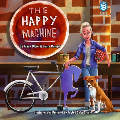The Happy Machine - Kampf, Laura, and Blom, Tracy