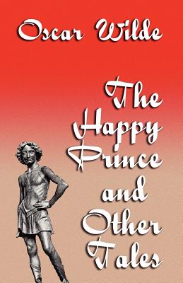 The Happy Prince and Other Tales - Wilde, Oscar