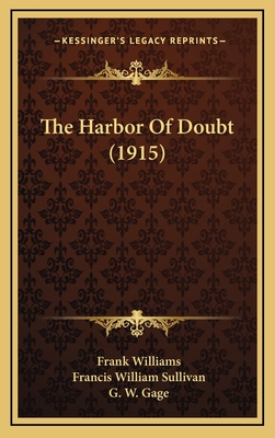 The Harbor of Doubt (1915) - Williams, Frank, and Sullivan, Francis William, and Gage, G W (Illustrator)