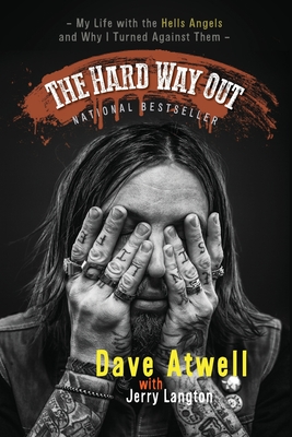 The Hard Way Out: My Life with the Hells Angels and Why I Turned Against Them - Langton, Jerry, and Atwell, Dave