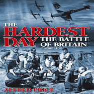 The Hardest Day: Battle of Britain: 18 August 1940