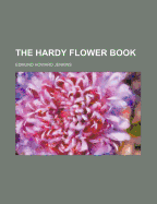 The Hardy Flower Book - Jenkins, Edmund Howard