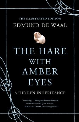 The Hare with Amber Eyes (Illustrated Edition): A Hidden Inheritance - de Waal, Edmund