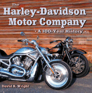 The Harley-Davidson Motor Company: A 100-Year History