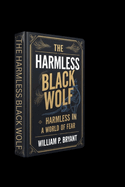 The Harmless Black Wolf: Harmless in a World of Fear