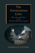 The Harmonious Echo: The Life and Times of the Barley Memorial Organ