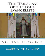 The Harmony of the Four Evangelists, volume 1