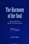 The Harmony of the Soul: Mental Health and Moral Virtue Reconsidered