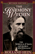 The Harmony Within: The Spiritual Vision of George MacDonald - Hein, Rolland
