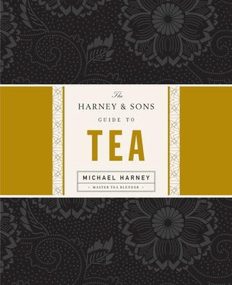 The Harney & Sons Guide to Tea - Harney, Michael