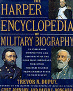 The Harper Encyclopedia of Military Biography - Dupuy, Trevor Nevitt
