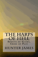 The Harps of Hell: Shouts of Glory, Cries of Pain