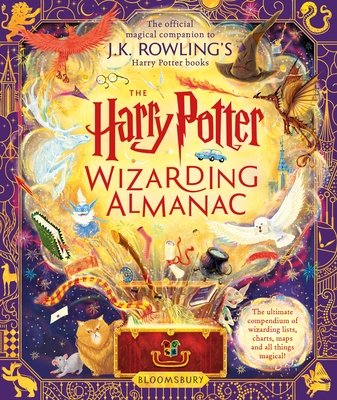 The Harry Potter Wizarding Almanac: The official magical companion to J.K. Rowling's Harry Potter books - Rowling, J.K.