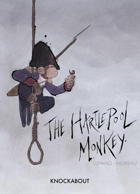The Hartlepool Monkey - Lupano, Wilfrid, and Moreau, Jeremie (Artist)