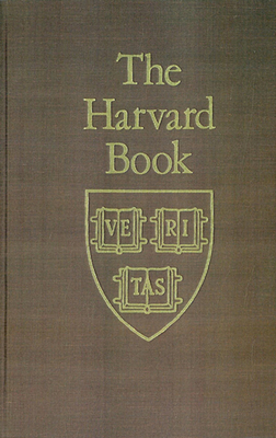 The Harvard Book: Selections from Three Centuries, Revised Edition - Bentinck-Smith, William (Editor)