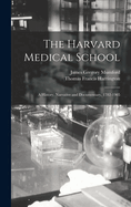 The Harvard Medical School: A History, Narrative and Documentary, 1782-1905