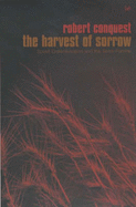 The Harvest of Sorrow: Soviet Collectivisation and the Terror-Famine