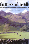 The Harvest of the Hills: Rural Life in Northern England and the Scottish Borders