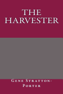 The Harvester - Gene Stratton-Porter