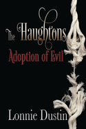 The Haughtons Adoption of Evil: Adoption of Evil