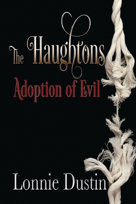 The Haughtons Adoption of Evil: Adoption of Evil - Dustin, Lonnie