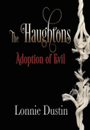 The Haughtons Adoption of Evil: Adoption of Evil