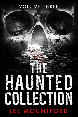 The Haunted Collection: Volume III - Mountford, Lee