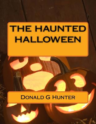 The haunted halloween - Hunter, Donald Gary