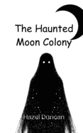 The Haunted Moon Colony