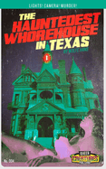 The Hauntedest Whorehouse in Texas