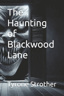 The Haunting of Blackwood Lane