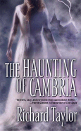 The Haunting of Cambria - Taylor, Richard, Professor