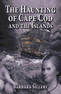 The Haunting of Cape Cod and the Islands