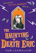 The Haunting of Death Eric - Llewellyn, Sam