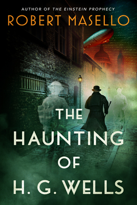 The Haunting of H. G. Wells - Masello, Robert