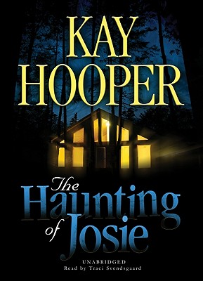 The Haunting of Josie - Hooper, Kay, and Svendsgaard, Traci (Read by)