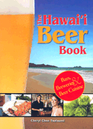 The Hawaii Beer Book: Bars, Breweries & Beer Cuisine