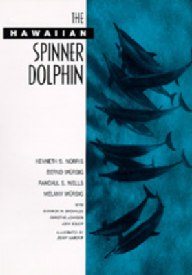 The Hawaiian Spinner Dolphin - Norris, Kenneth S, Professor, and Wursig, Bernd, and Wells, Randall S
