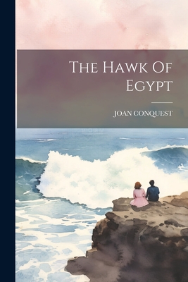 The Hawk Of Egypt - Conquest, Joan